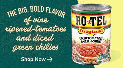 The Big, Bold Flavor of vine ripened tomatoes and diced green chilies