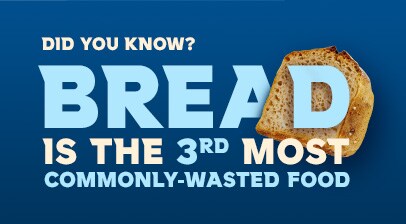 Bread is the third most commonly-wasted food
