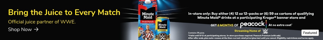 Advertisement: Minute Maid. Bring the juice to every match. Official juice partner of WWE. Shop Now.