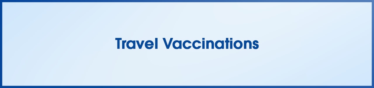 Travel Vaccinations Travel Vaccinations