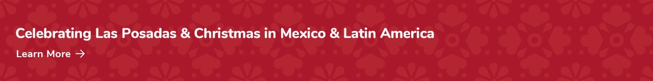 Celebrating Las Posadas and Christmas in Mexico & Latin America