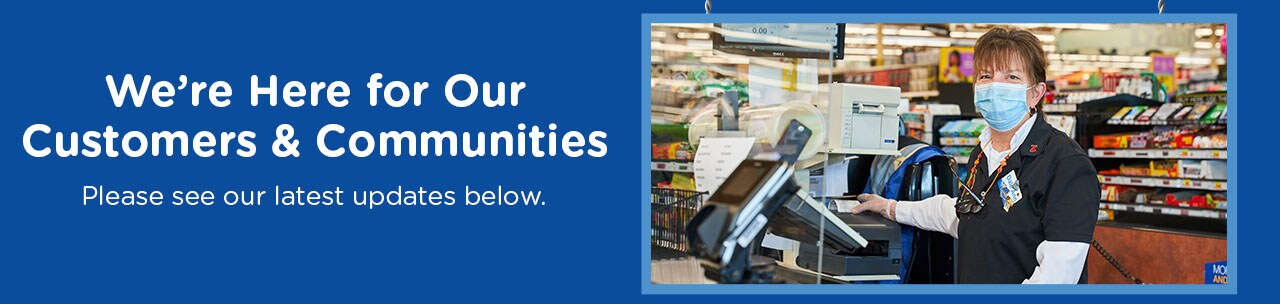 We’re Here for Our Customers and Our Communities. See Our Latest COVID-19 Updates Below.